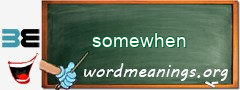 WordMeaning blackboard for somewhen